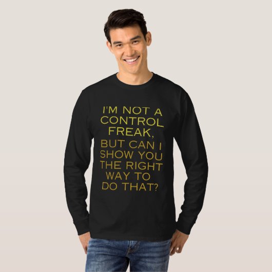 Ich bin kein Kontrolle-Freak T-Shirt (Vorne ganz)
