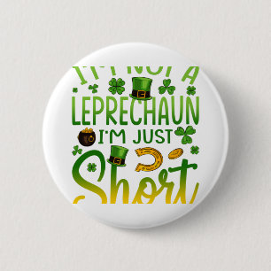 Ich bin kein Leprechaun, ich bin nur Kurz St Patri Button