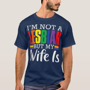 Ich bin kein Lesbe, aber meine Ehefrau ist ein lus T-Shirt