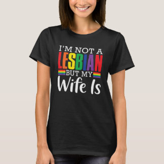 Ich bin kein Lesbe, aber meine Ehefrau ist ein lus T-Shirt