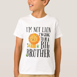 Ich bin kein Löwe, ich werde ein großer Bruder 202 T-Shirt