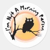Ich bin kein lustiger Eule-Zitat am Morgen Runder Aufkleber (Vorderseite)
