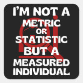 Ich bin kein Maßstab, sondern ein Maßstab. Quadratischer Aufkleber (Vorderseite)