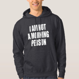 Ich bin kein Morgenmensch Hoodie