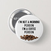 Ich bin kein Morgenmensch, ich bin ein Kaffeemensc Button (Vorne & Hinten)