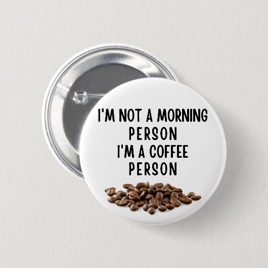 Ich bin kein Morgenmensch, ich bin ein Kaffeemensc Button (Vorne & Hinten)