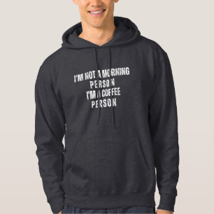Ich bin kein Morgenmensch, ich bin ein Kaffeemensc Hoodie