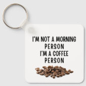 Ich bin kein Morgenmensch, ich bin ein Kaffeemensc Schlüsselanhänger (Vorderseite)