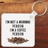 Ich bin kein Morgenmensch, ich bin ein Kaffeemensc Schlüsselanhänger (Rückseite)