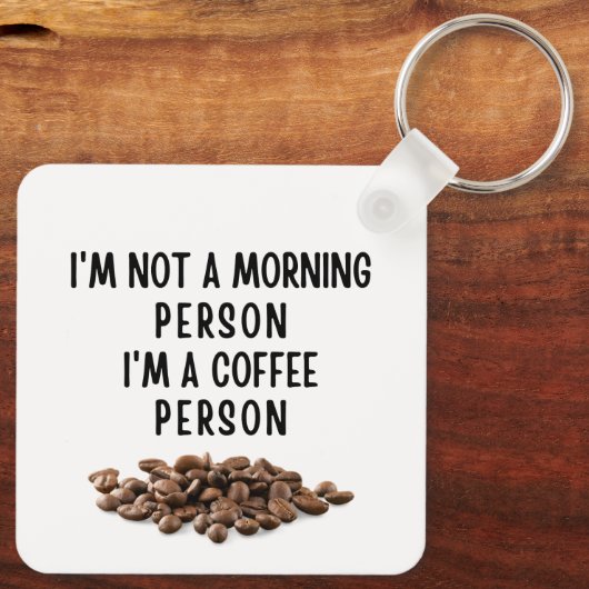 Ich bin kein Morgenmensch, ich bin ein Kaffeemensc Schlüsselanhänger (Rückseite)
