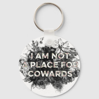 ICH BIN KEIN ORT FÜR COWARDS SCHLÜSSELANHÄNGER