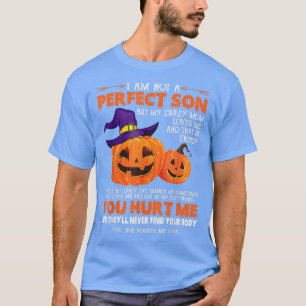 Ich bin kein perfekter Sohn, aber meine verrückte  T-Shirt