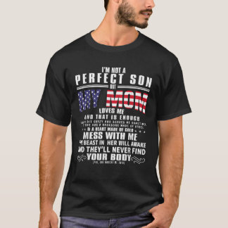 Ich bin kein perfekter Sohn, aber meine verrückte T-Shirt