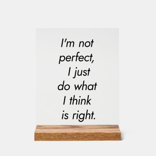 Ich bin kein perfektes akrylisches Zeichen Acrylschild (Vorderseite)