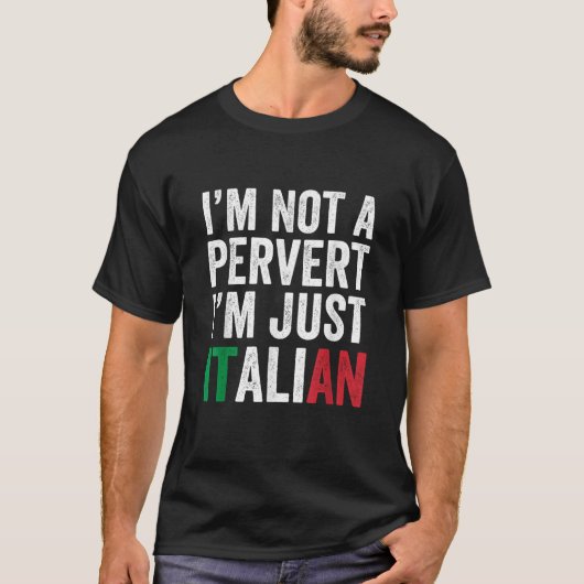 Ich bin kein perverser ich bin nur italienischer S T-Shirt (Vorderseite)