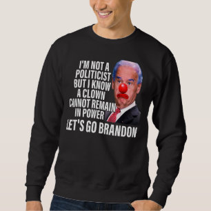 Ich bin kein Politiker, aber ich weiß, dass ein Cl Sweatshirt