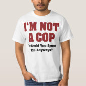 Ich bin kein Polizist - ein lustiger, unheimlicher T-Shirt (Vorderseite)