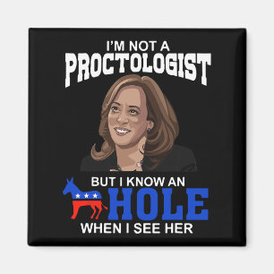 Ich bin kein Proctologe, aber ich kenne ein Loch,  Magnet