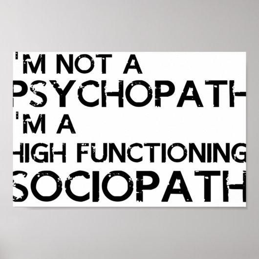 Ich bin kein Psychopath In a high working sociopat Poster (Vorne)