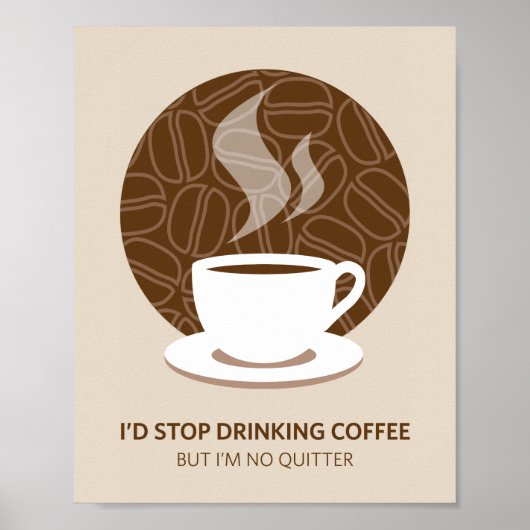 Ich bin kein Quitter Coffee Art Poster Print (Vorne)