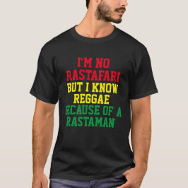 ICH BIN KEIN RASTAFARI, ABER ICH WEISS REGGAE T -  T-Shirt