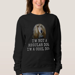 Ich bin kein regelmäßiger Hund, ich bin ein Cooler Sweatshirt