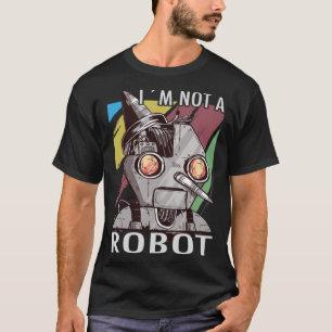 Ich bin kein Robot Hacktivism für Hacker T-Shirt