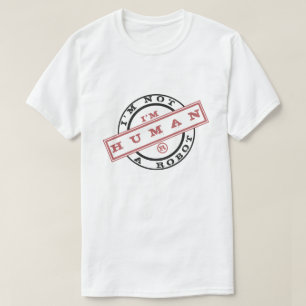 Ich bin kein Roboter, ich bin menschlicher T - Shi T-Shirt