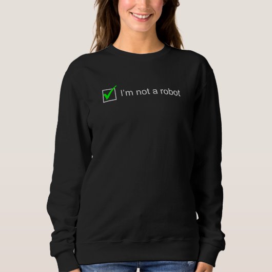 Ich bin kein Roboter Ich Captcha Bot Login Cookie Sweatshirt (Vorderseite)