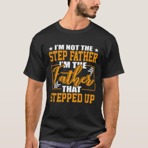 Ich bin kein Schrittvater, ich bin der Vater, der  T-Shirt