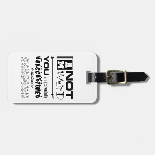 Ich bin kein seltsamer Gepäckanhänger (Vorderseite horizontal)