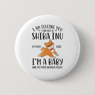 Ich bin kein Shiba in meiner Mama und sagte, ich s Button