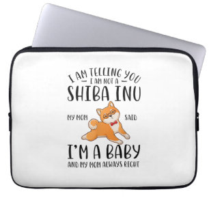 Ich bin kein Shiba in meiner Mama und sagte, ich s Laptopschutzhülle
