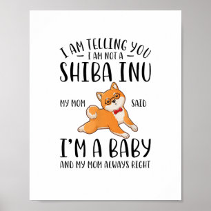 Ich bin kein Shiba in meiner Mama und sagte, ich s Poster
