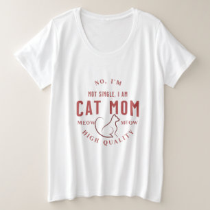 Ich bin kein Single, ich bin Katzenmutter von hohe Große Größe T-Shirt