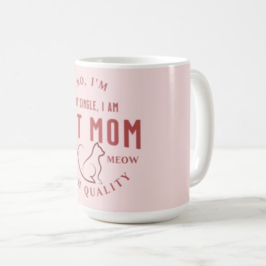 Ich bin kein Single, ich bin Katzenmutter von hohe Kaffeetasse (VorderseiteRechts)