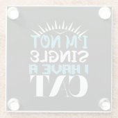 Ich bin kein Single, ich habe ein Katzen-Valentin Glasuntersetzer (Rückseite)