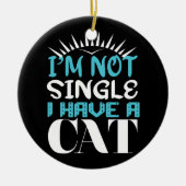 Ich bin kein Single, ich habe ein Katzen-Valentin Keramik Ornament (Vorne)
