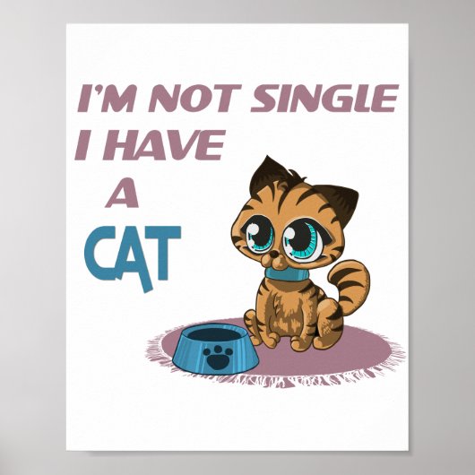 Ich bin kein Single Ich habe eine Katze Funny Cat Poster (Vorne)