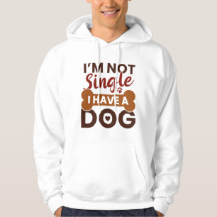 Ich bin kein Single, ich habe einen Hund Hoodie