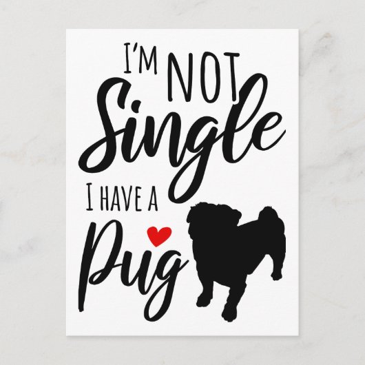 Ich bin kein Single, ich habe einen Mops Postkarte (Vorderseite)