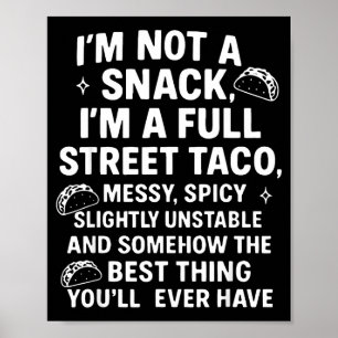 Ich bin kein Snack, ich bin ein voller Straßen-Tac Poster