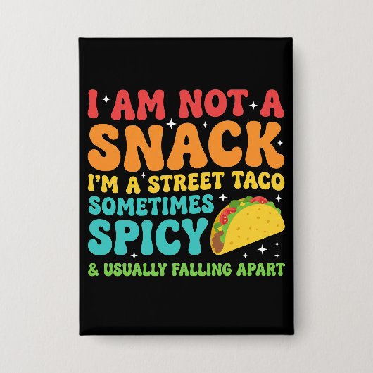 Ich bin kein Snack, ich bin ein voller Straßentaco Button (Vorderseite)