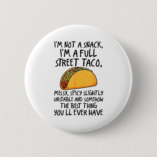 Ich bin kein Snack, ich bin ein voller Straßentaco Button (Vorderseite)
