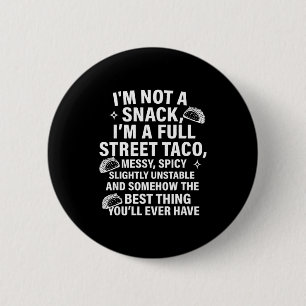 Ich bin kein Snack, ich bin ein voller Straßentaco Button