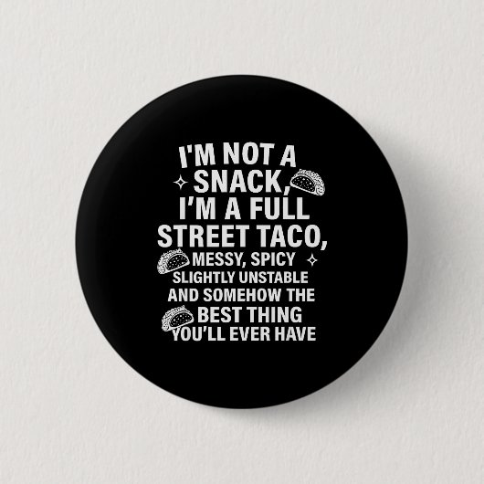 Ich bin kein Snack, ich bin ein voller Straßentaco Button (Vorderseite)