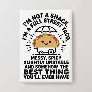 Ich bin kein Snack, ich bin ein voller Straßentaco Button