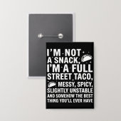 Ich bin kein Snack, ich bin ein voller Straßentaco Button (Vorderseite/Rückseite)