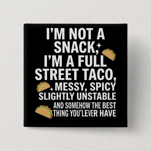 Ich bin kein Snack, ich bin ein voller Straßentaco Button (Vorderseite)