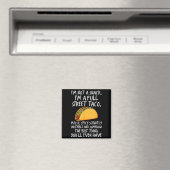 Ich bin kein Snack, ich bin ein voller Straßentaco Magnet (In Situ (Geschirrspüler))